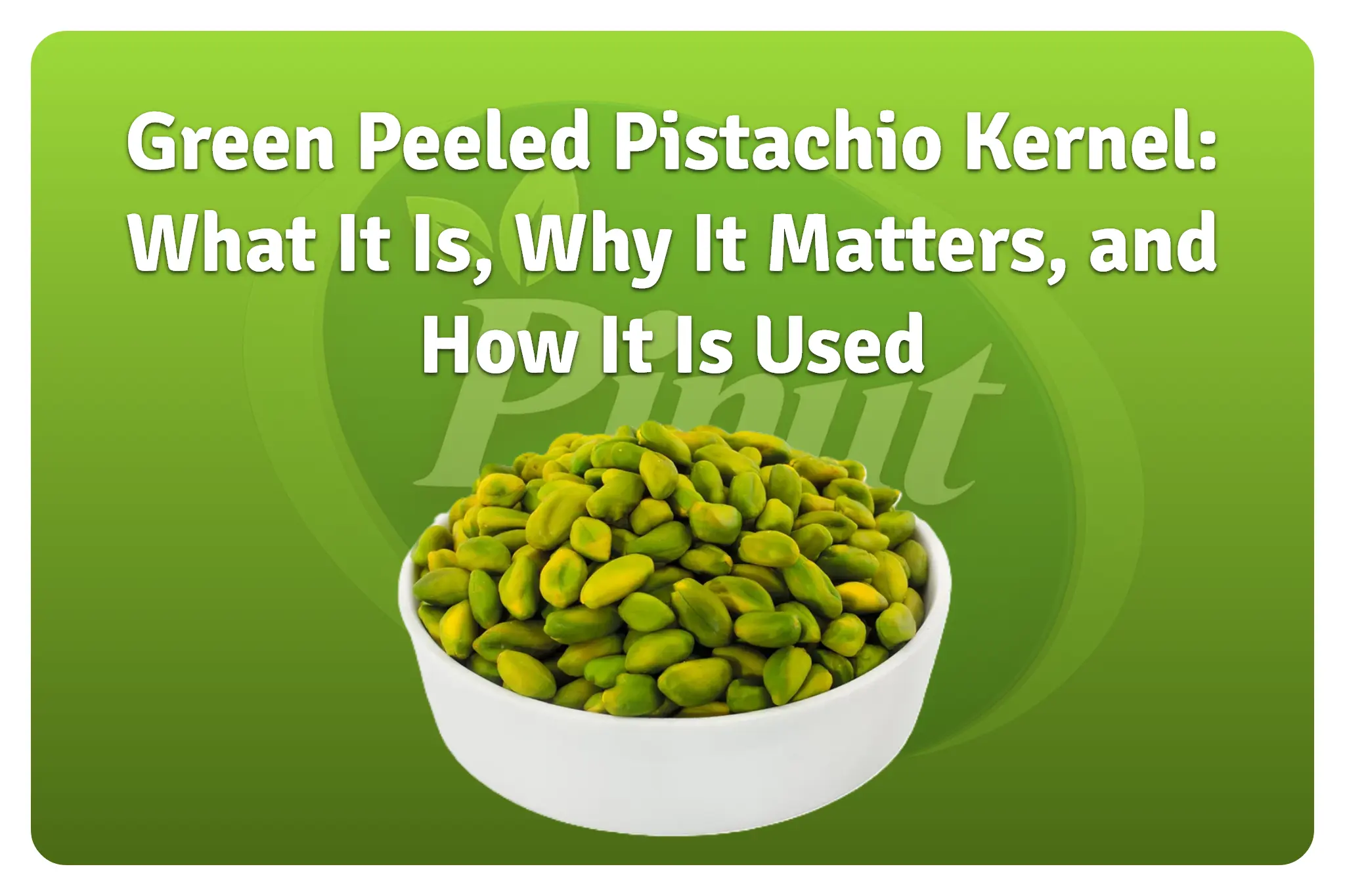 Green Peeled Pistachio Kernel featured image